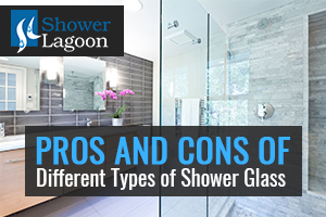 Different Types of Shower Glass