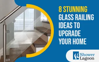 8 Stunning Glass Railing Ideas to Upgrade Your Home