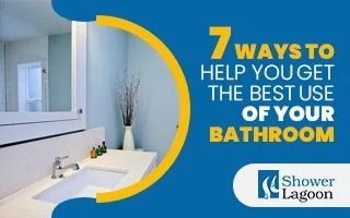 7-Ways-to-Help-You-Get-the-Best-Use-of-Your-Bathroom
