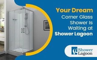 Your-Dream-Corner-Glass-Shower-Is-Waiting-at-Shower-Lagoon
