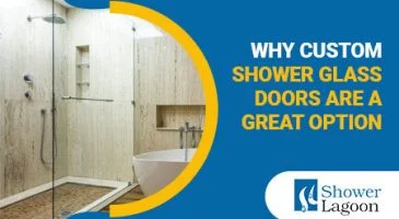 Why-Custom-Shower-Glass-Doors-Are-a-Great-Option-365x200