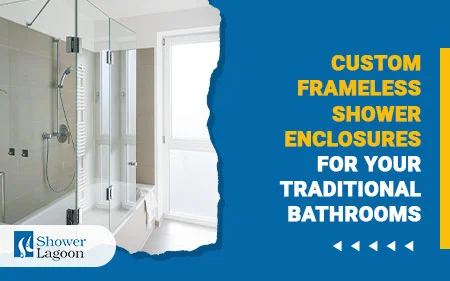 Custom Frameless Shower Enclosures